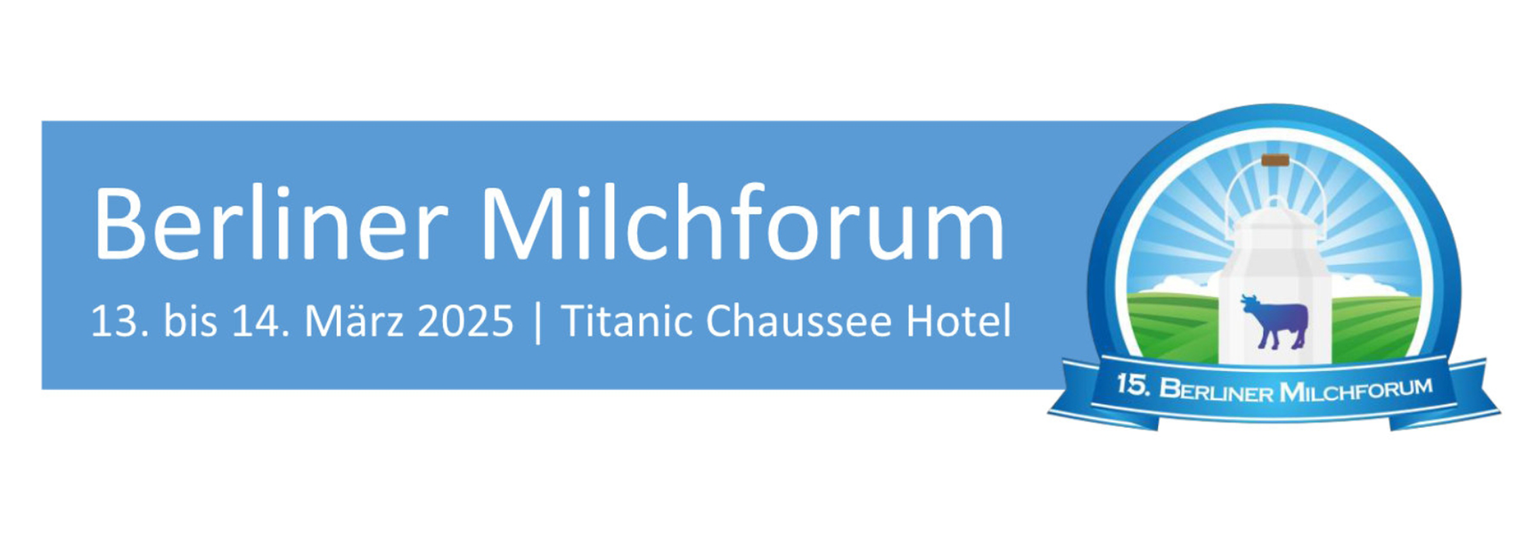 15. Berliner Milchforum am 13./14. März 2025